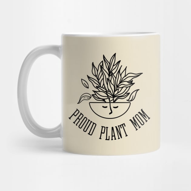 Proud Plant Mom - Leafy Houseplant by Whimsical Frank